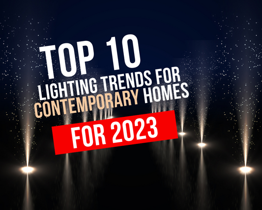 top 10 lighting trends for contemporary homes for 2023